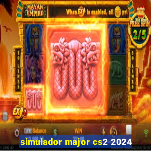 simulador major cs2 2024